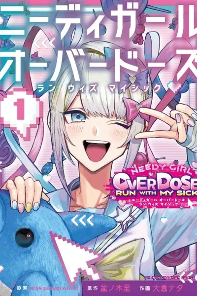 Cover of Needy Girl Overdose: Run with My Sick