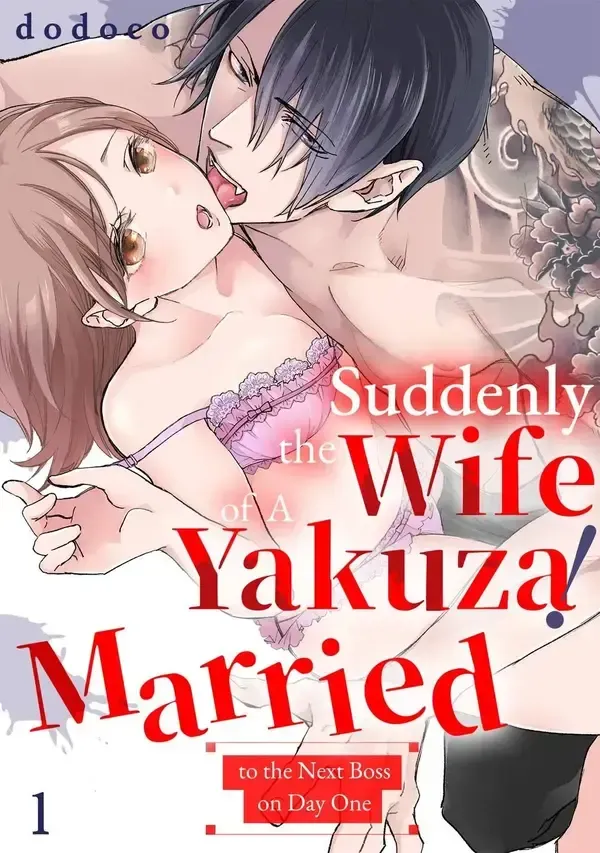 Cover of Suddenly the Wife of A Yakuza! Married to the Next Boss on Day One