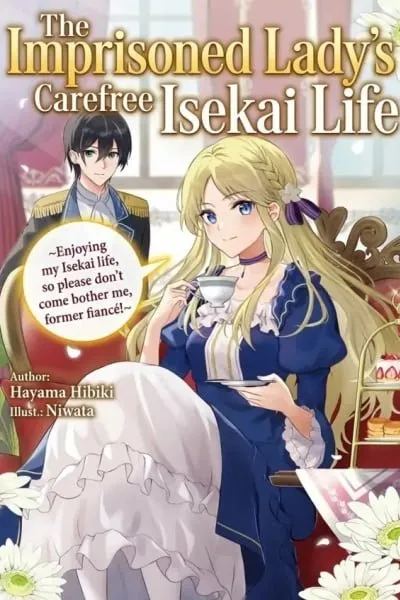 The Imprisoned Lady's Carefree Isekai Life