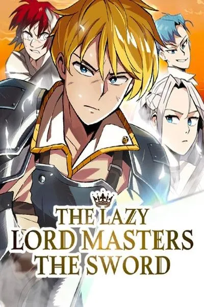 Cover of The Lazy Lord Masters the Sword