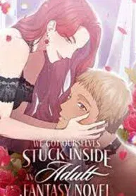 Cover of We Got Ourselves Stuck Inside an Adult Fantasy Novel
