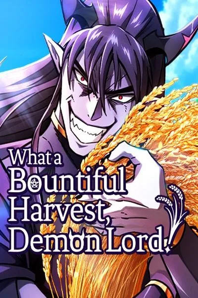 Cover of What a Bountiful Harvest, Demon Lord!