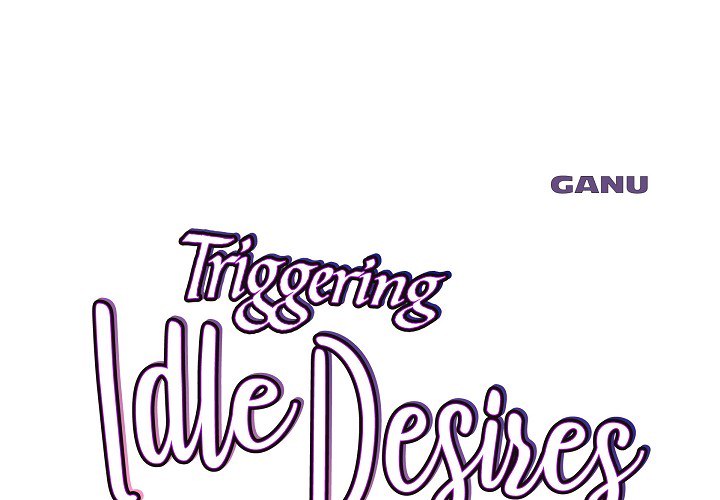 Triggering Idle Desires Chapter 19 page 1 - 