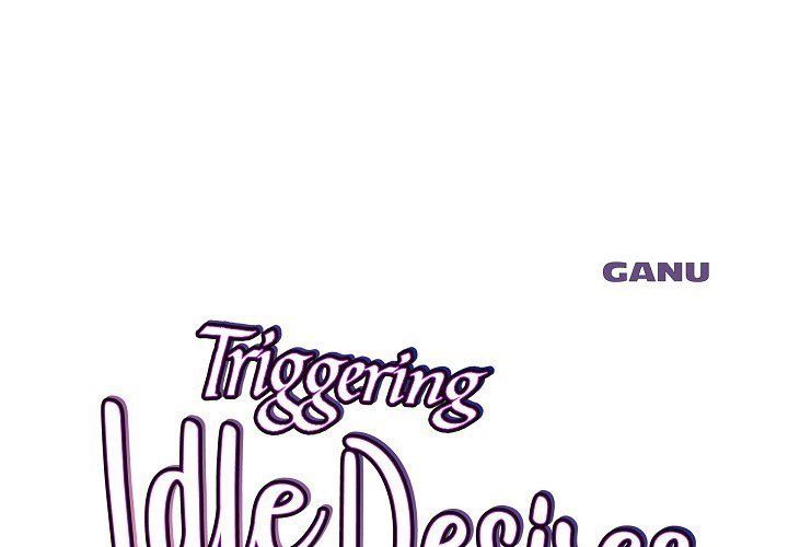 Triggering Idle Desires Chapter 32 page 1 - 