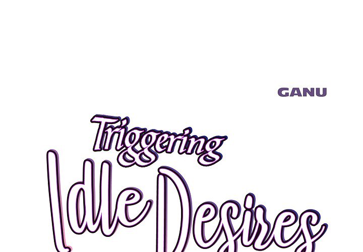 Triggering Idle Desires Chapter 34 page 1 - 