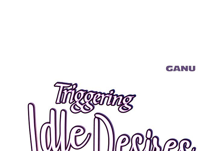 Triggering Idle Desires Chapter 36 page 1 - 