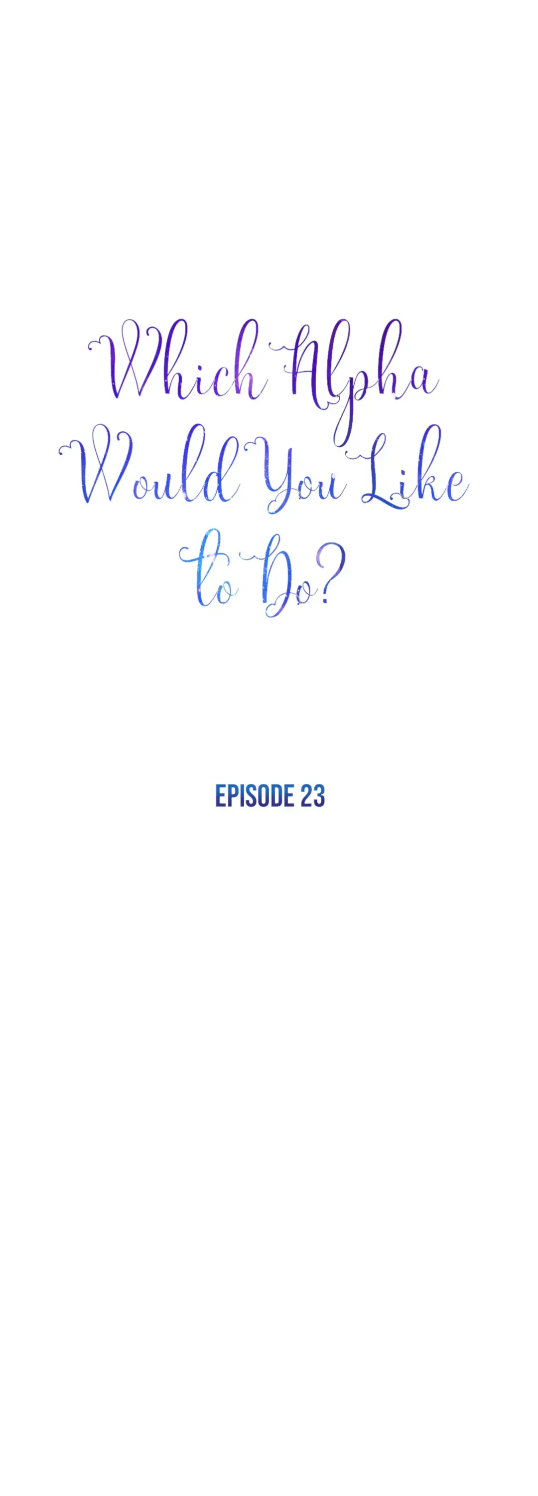 Which Alpha Do You Want? Chapter 23 page 1 - 