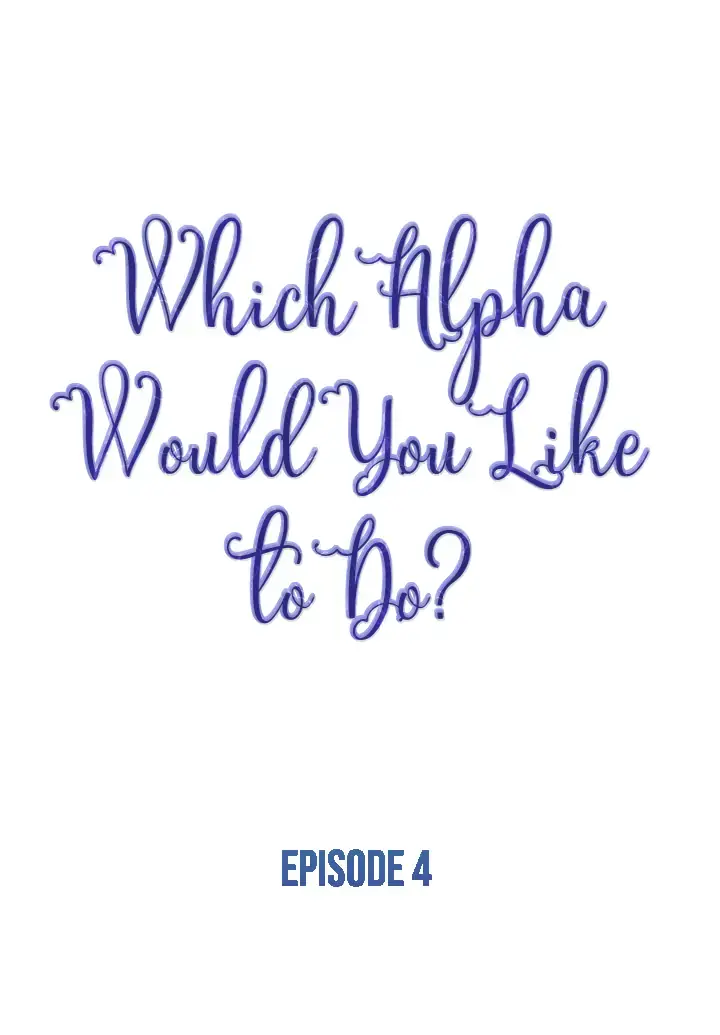 Which Alpha Do You Want? Chapter 4 page 1 - 