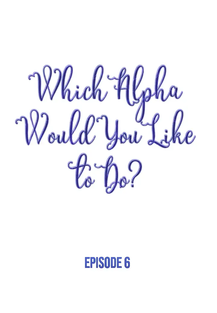 Which Alpha Do You Want? Chapter 6 page 1 - 