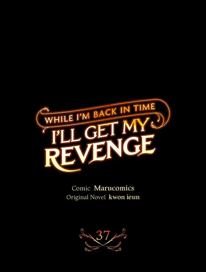 While I'm Back in Time, I'll Get My Revenge Chapter 37 page 1 - 