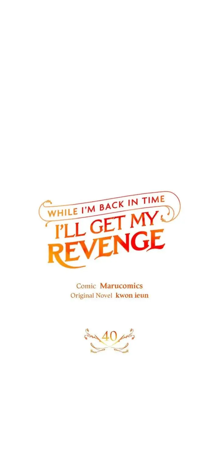 While I'm Back in Time, I'll Get My Revenge Chapter 40 page 32 - 